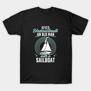 Never underestimate an old man with a Sailboat T-Shirt